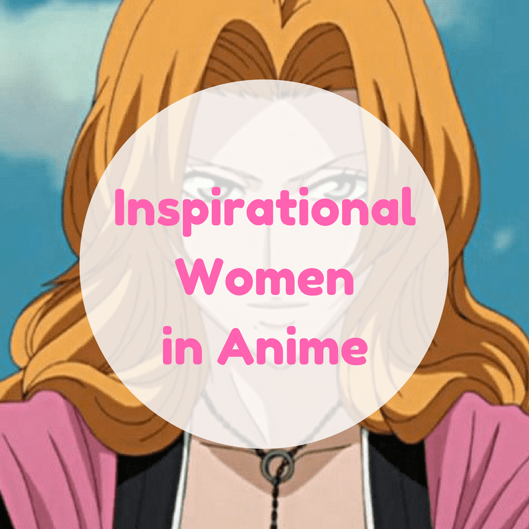 5 Inspirational Women in Anime