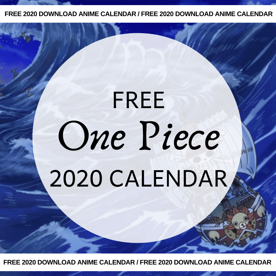 Free One Piece 2020 Calendar 1 Free 2020 One Piece Calendar AllAnimeMag