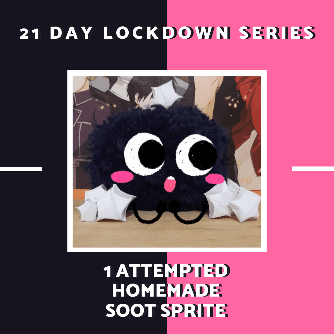 1 Attempted Homemade Soot Sprite 1 21 day lockdown series allanimemag 1 Attempted A Homemade Soot Sprite