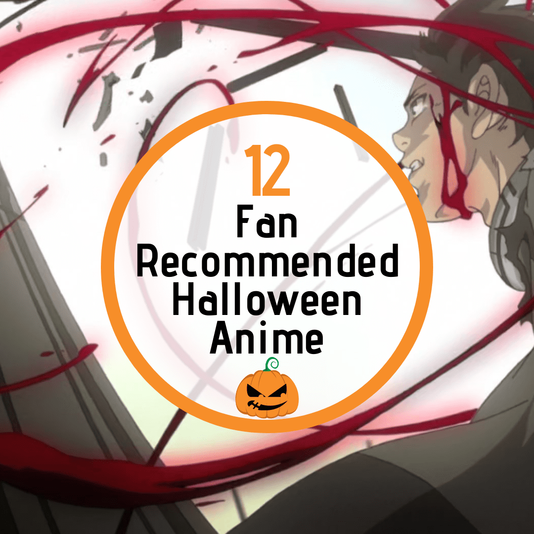 12 Fan Recommended Halloween Anime