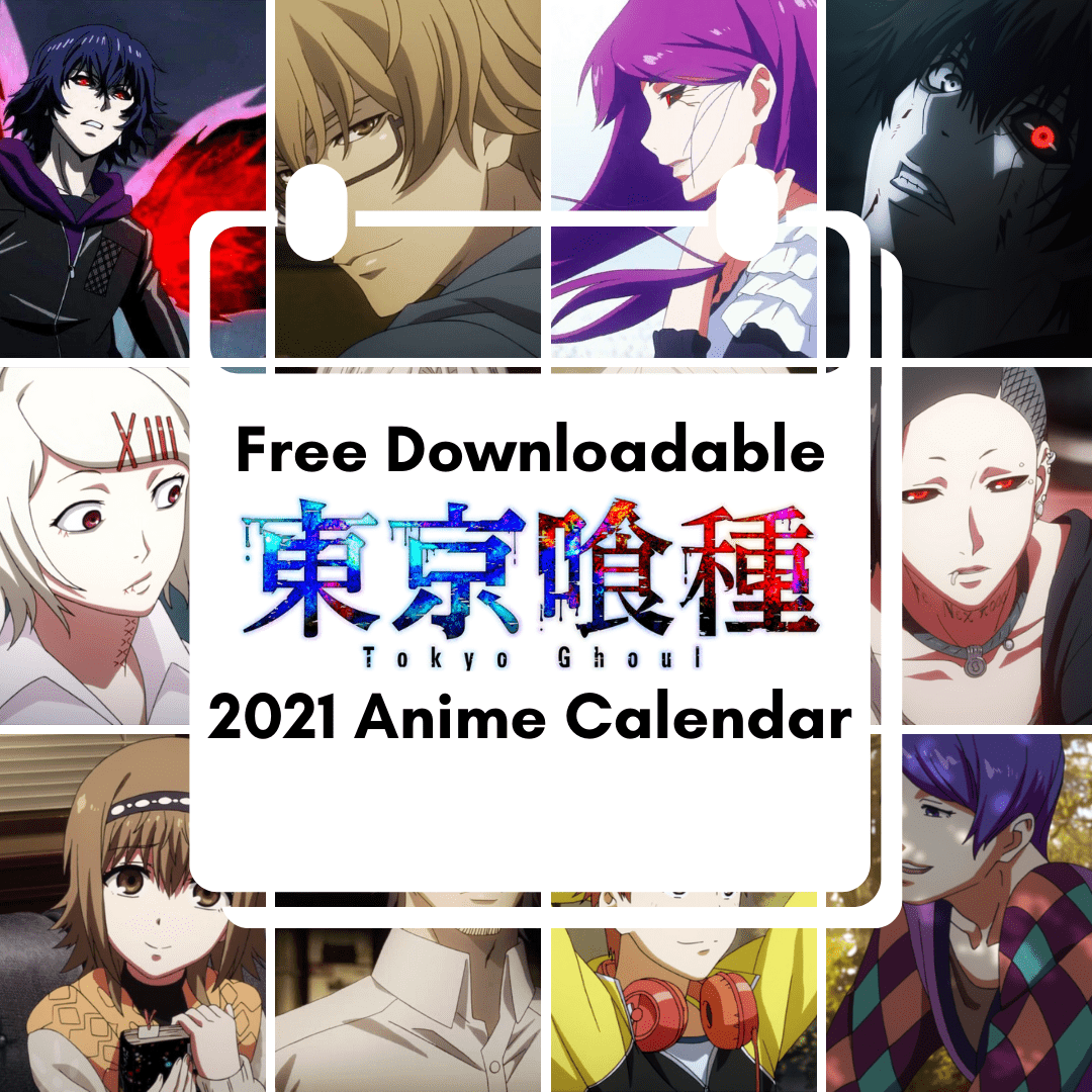 Free Download 2021 Anime Calendar Tokyo Ghoul AllAnimeMag