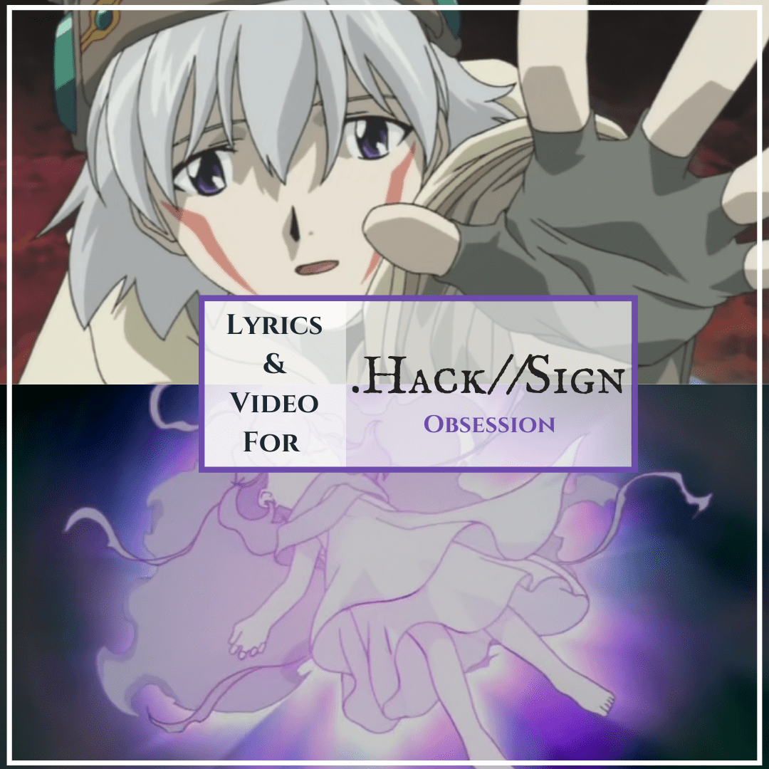 .Hack//Sign Intro Lyrics 1 Hack Sign intro lyrics to Obsession by band SEE-SAW allanimemag