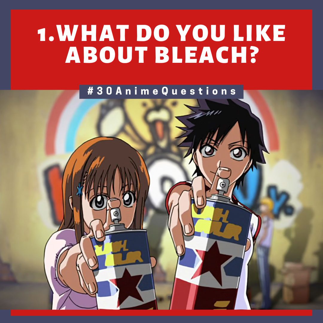30-Anime-Questions-What-do-you-like-about-Bleach