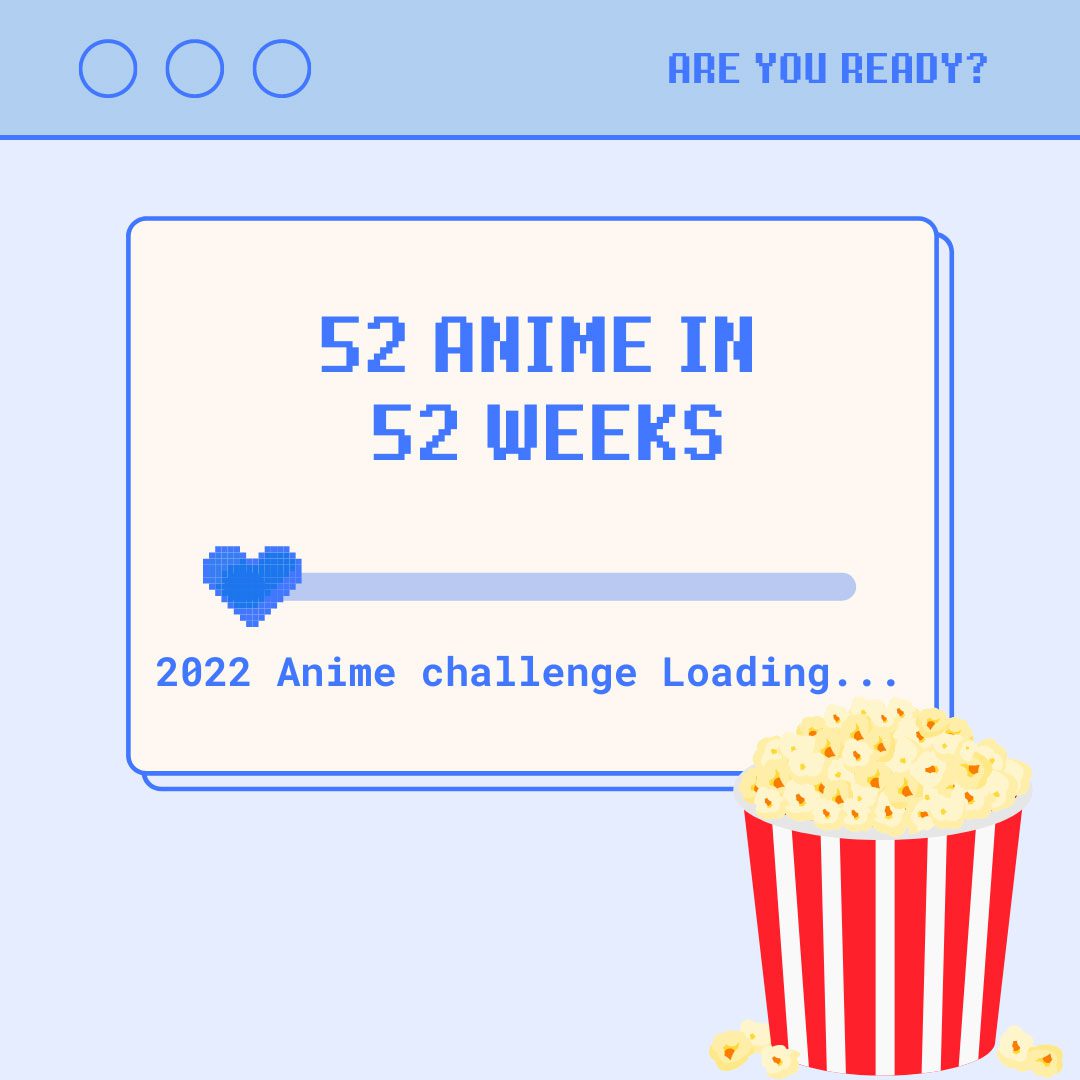 52 Anime in 52 Weeks 2022 Challenge