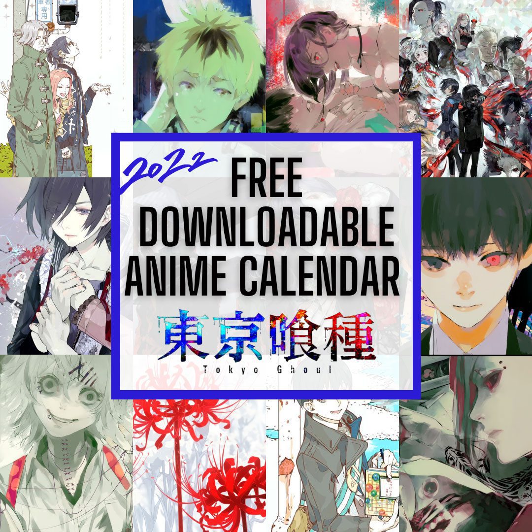 Tokyo Ghoul Free Anime Calendar 2022 1 Free Downloadable Tokyo Ghoul 2022 Anime Calendar