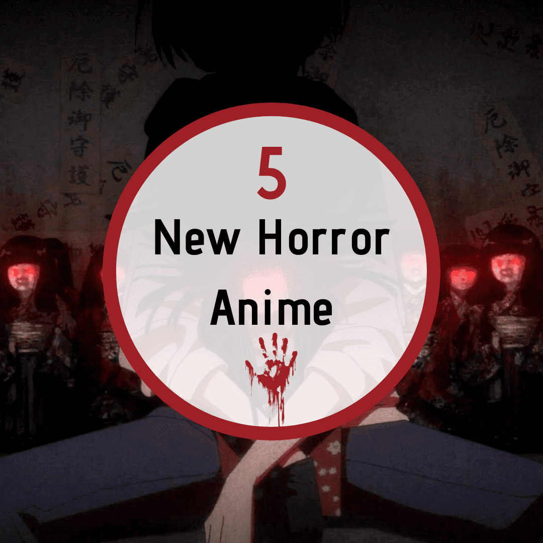 A dark and spooky blog header image with the title 5 New Horror Anime To Watch written in white text inside a red circle. A bloody handprint is seen at the bottom of the circle.
