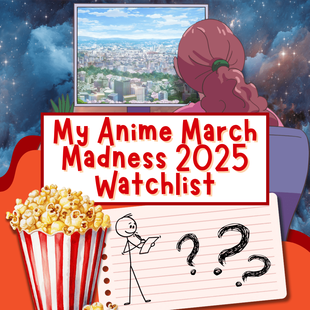 Clearing My Anime Backlog: My 31-Day Anime March Madness Challenge