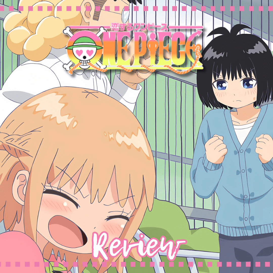 Luffy in Love?! A Review of One Piece in Love