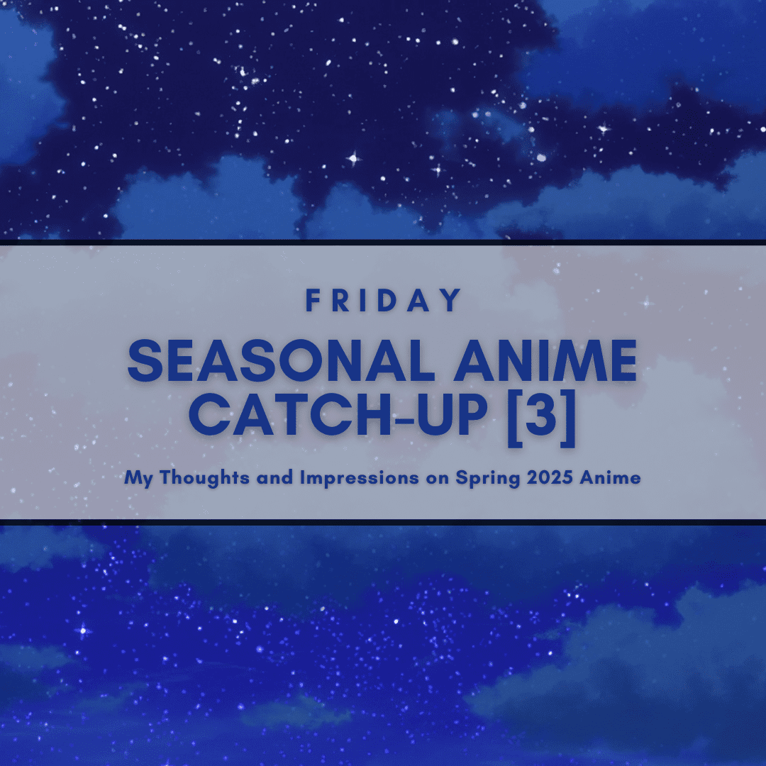 Reflecting on Friday’s Anime Releases #3: A Review 6 Reflecting on Friday’s Anime Releases #3: A Review