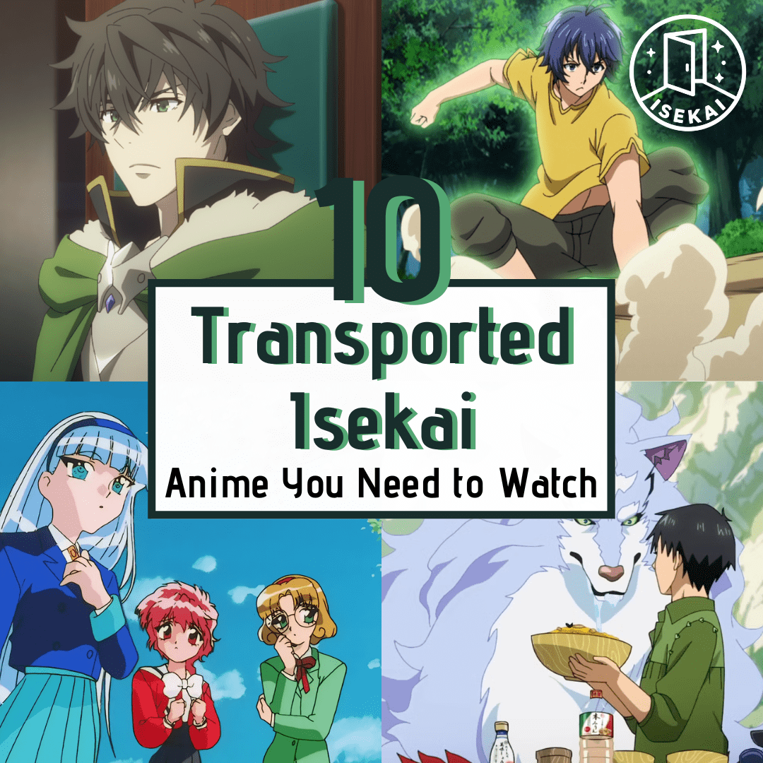 10 Transported Isekai Anime You Need to Watch