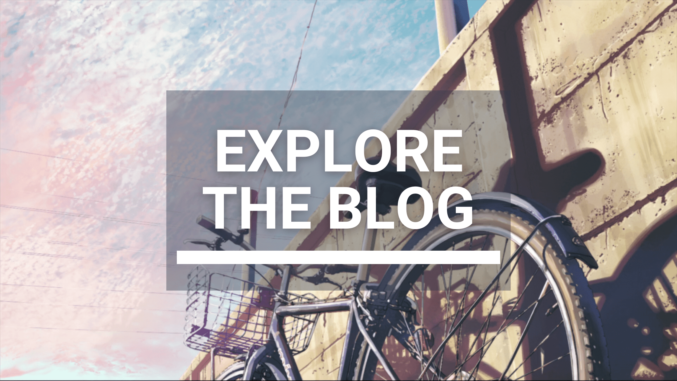 Anime-style bicycle leaning against a sunlit concrete wall with a pastel sky in the background, overlaid with the text "Explore the Blog".