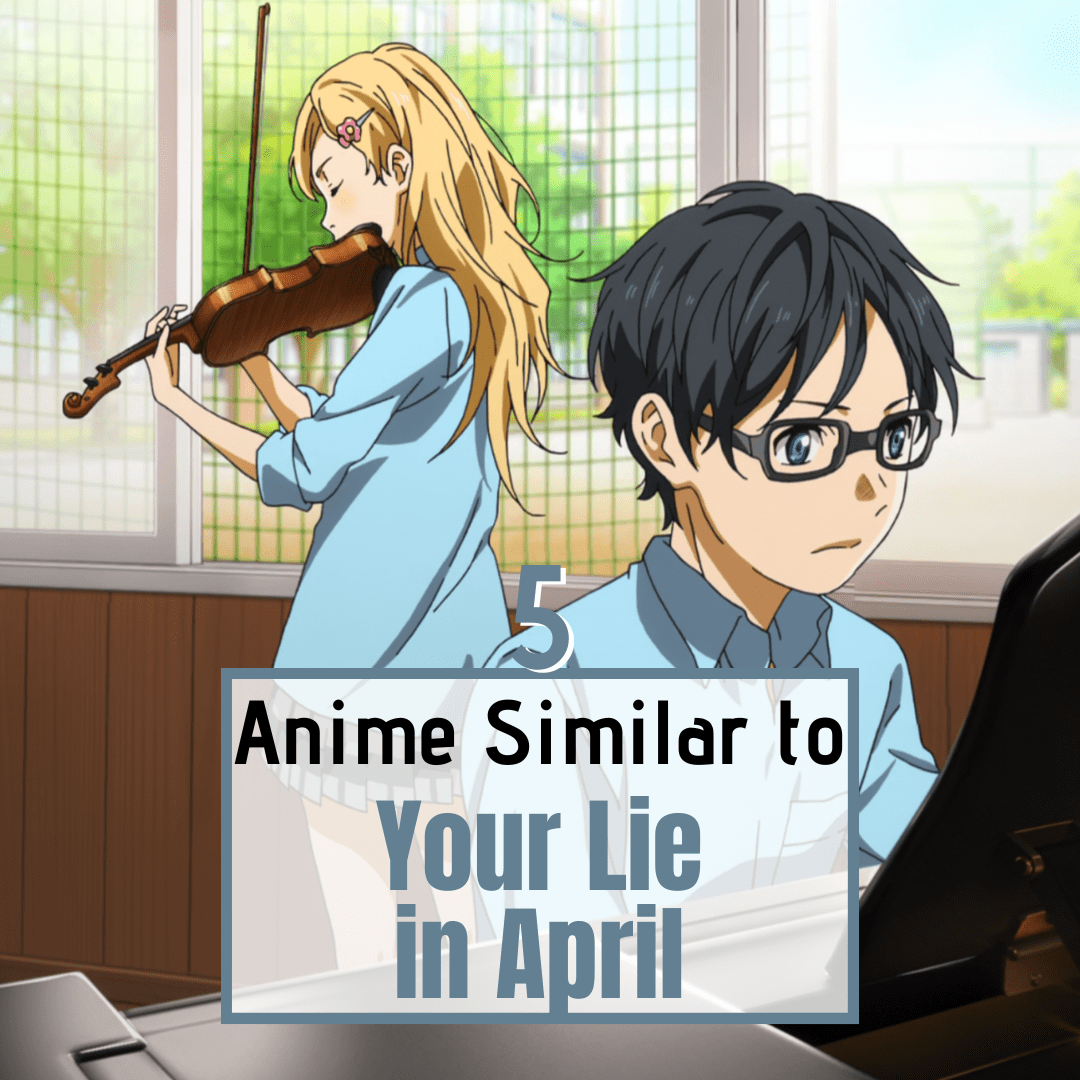 5 Anime Like Your Lie in April