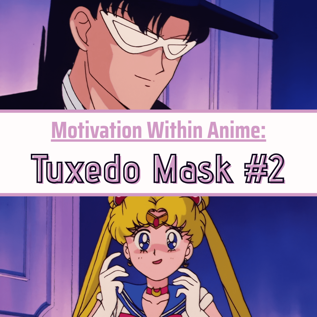 Motivation Within Anime: Tuxedo Mask #2