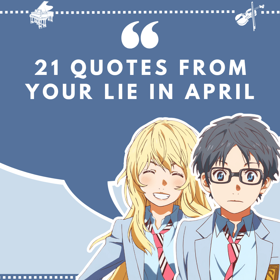 21 Your Lie in April Quotes