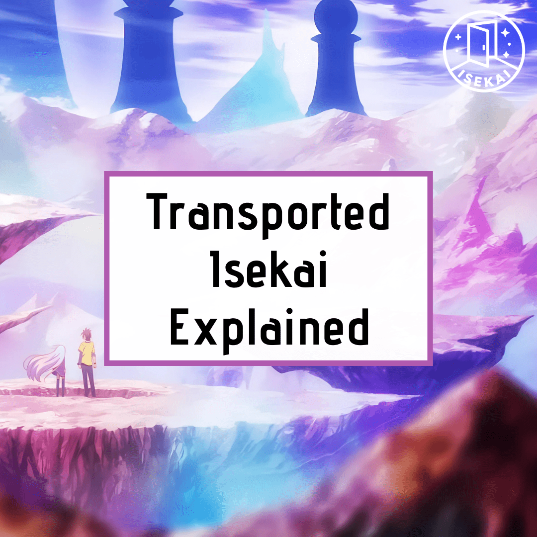 The Essence of Transported Isekai Explained 5 The Essence of Transported Isekai Explained