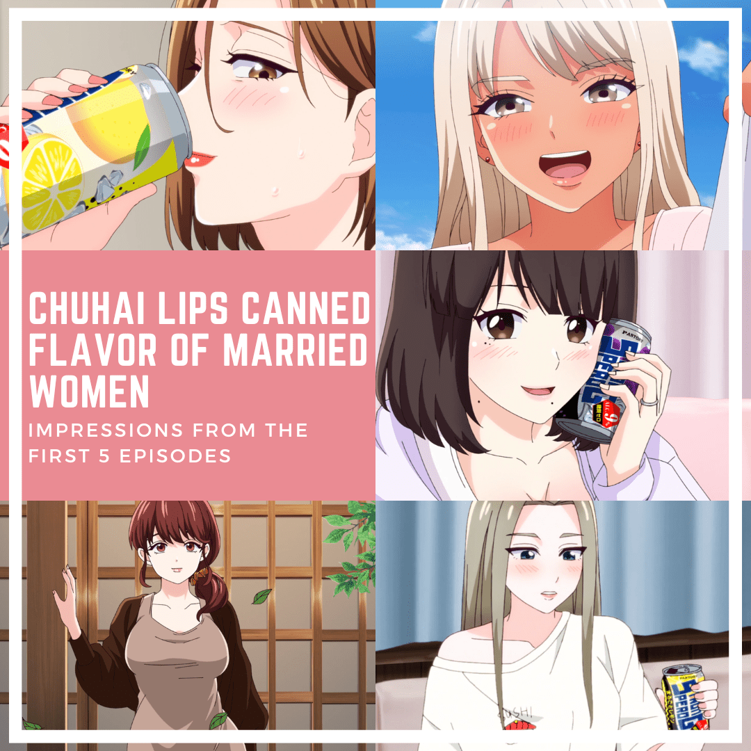 First 5: Chuhai Lips: Canned Flavor of Married Women
