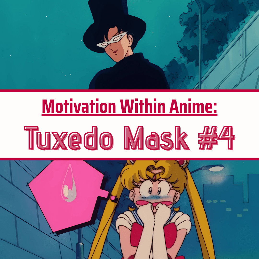 Motivation Within Anime: Tuxedo Mask #4