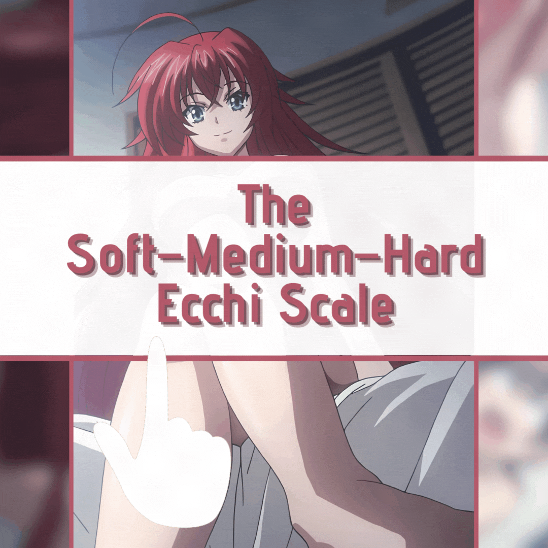The Soft–Medium–Hard Ecchi Scale
