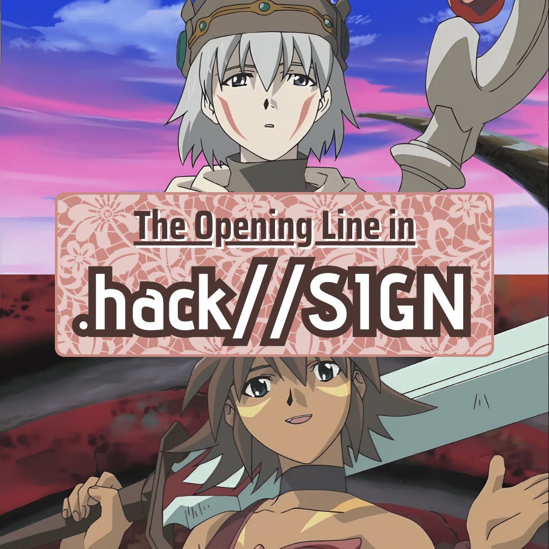 The First Words of .hack//SIGN
