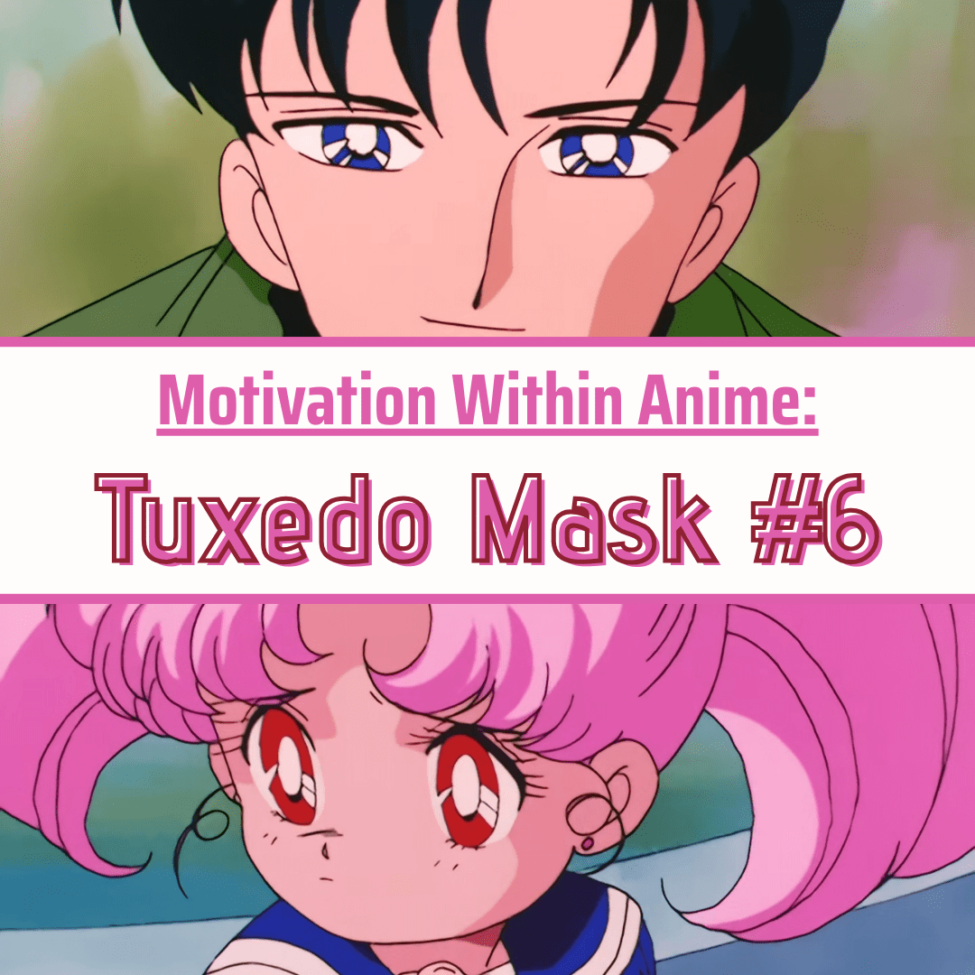 Motivation Within Anime: Tuxedo Mask #6