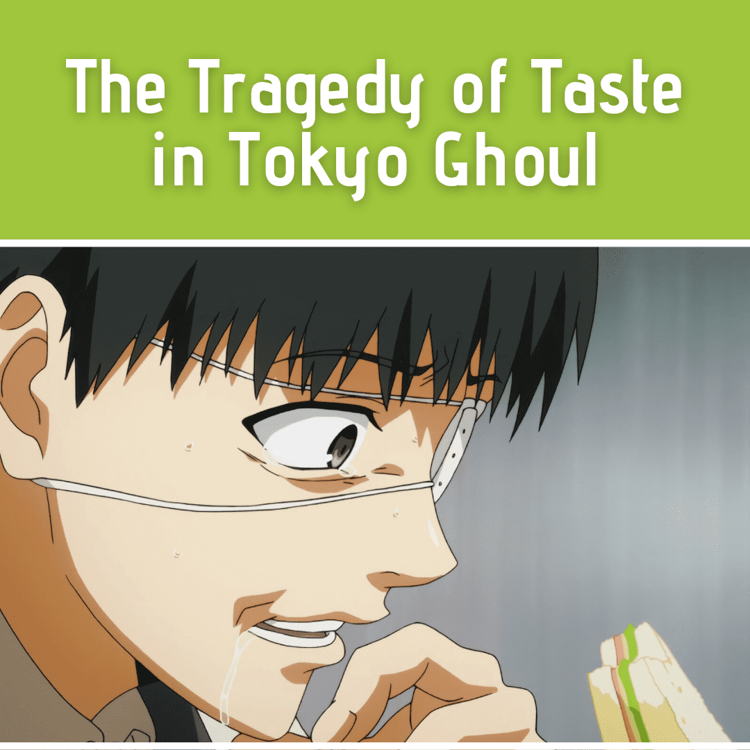 The Tragedy of Taste in Tokyo Ghoul