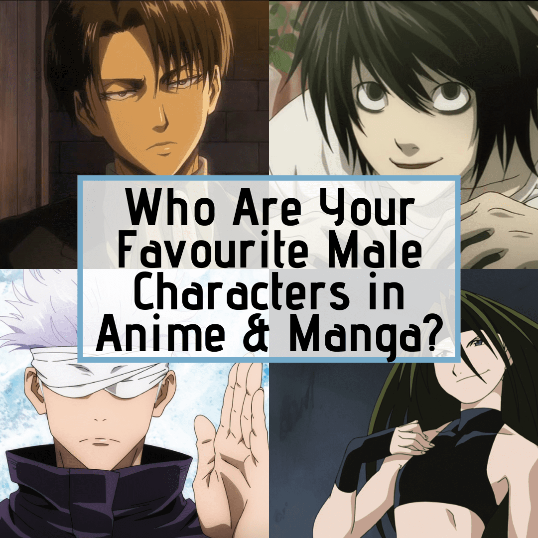 Who Are Your Favourite Male Characters in Anime & Manga? 2 Who Are Your Favourite Male Characters in Anime & Manga?